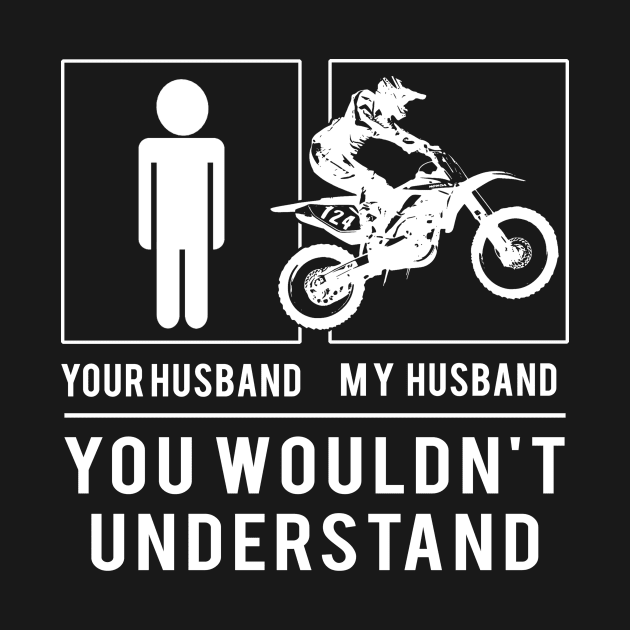 Rev Up the Laughter! Dirt-Bike Your Husband, My Husband - A Tee That's Off-Road Hilarious! ️ by MKGift