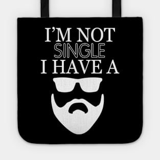 Im not single i have a beard Tote