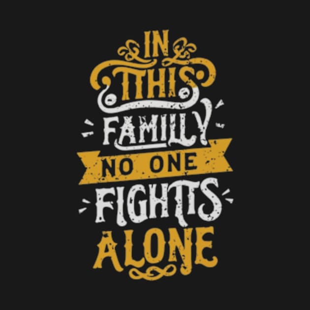 In this family no one fights alone by TshirtMA