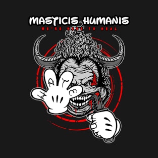 Masticis Humanis Friend T-Shirt