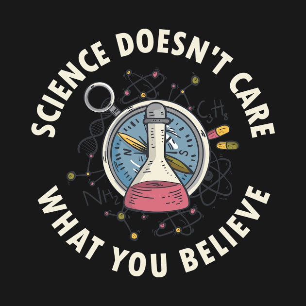 Science Doesnt Care Funny Science Gift by CatRobot