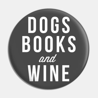 Dogs, Books and Wine Book Nerd Dog Lover Pin