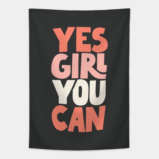 Yes Girl You Can by The Motivated Type Tapestry by MotivatedType