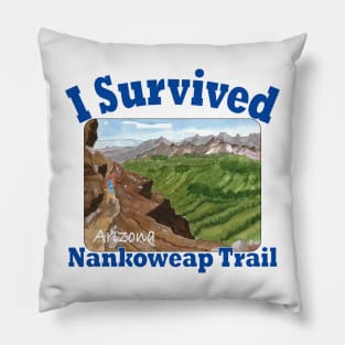 I Survived Nankoweap Trail, Arizona Pillow