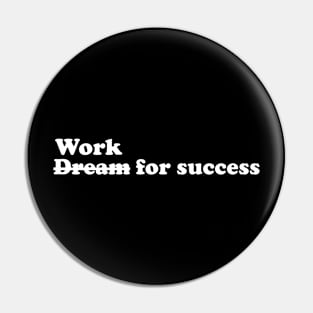 Work for success - white text Pin