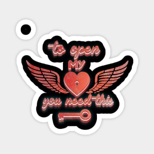 to open my heart you need this old t-shirt Magnet