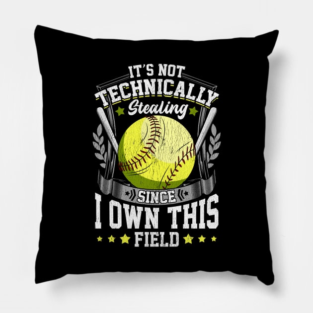 It's Not Stealing Since I Own This Field Softball Pillow by theperfectpresents