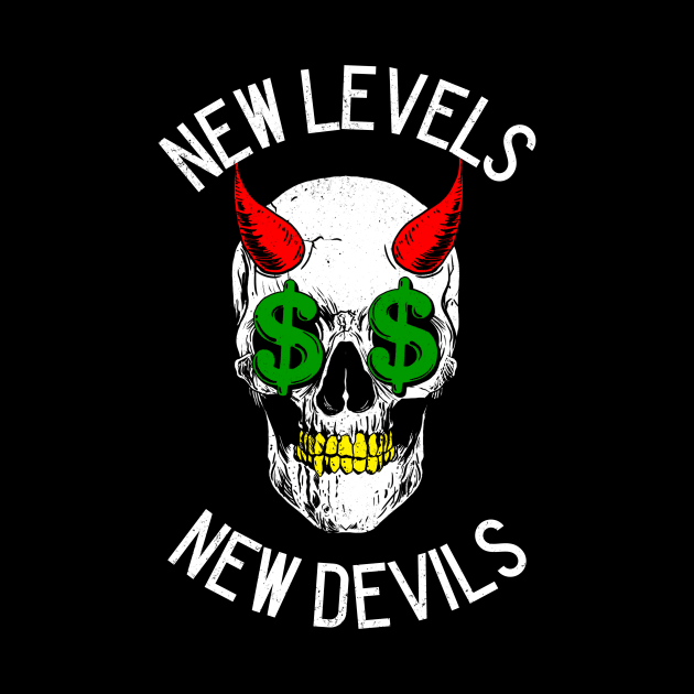 New Levels New Devils Money by Odd Hourz Creative