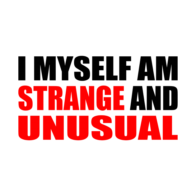 I myself am strange and unusual by Geometric Designs