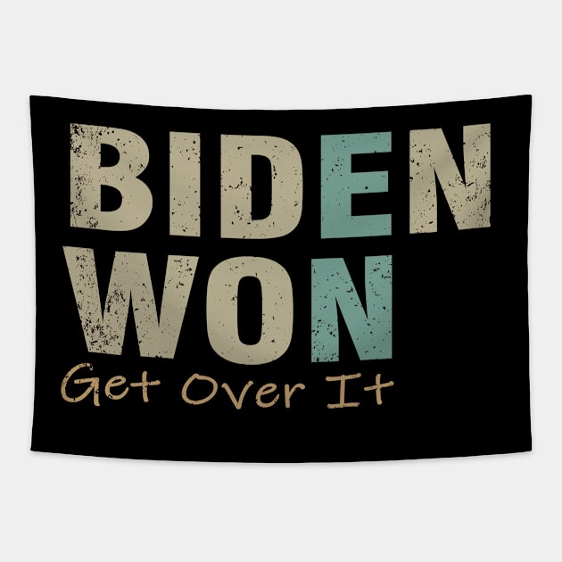 Biden Won Get Over It Tapestry by Magic Arts