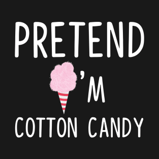 Pretend I'm A Cotton Candy  Halloween Costume T-Shirt