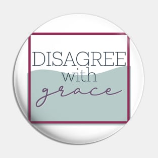 Disagree with Grace Pin