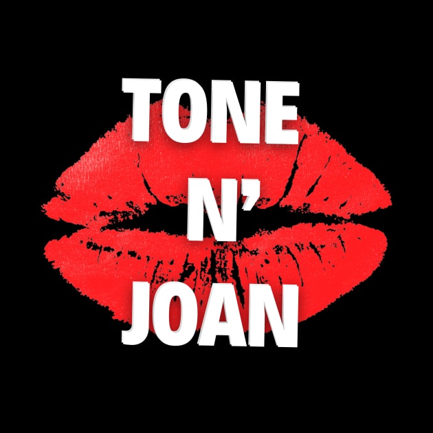 The Tone N' Joan by Lets Talk Petty