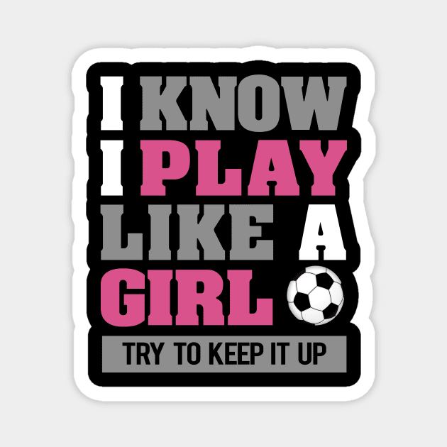 'I Play Like A Girl' Amazing Balls Gift Magnet by ourwackyhome