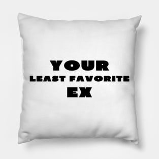 Your least favorite ex Pillow