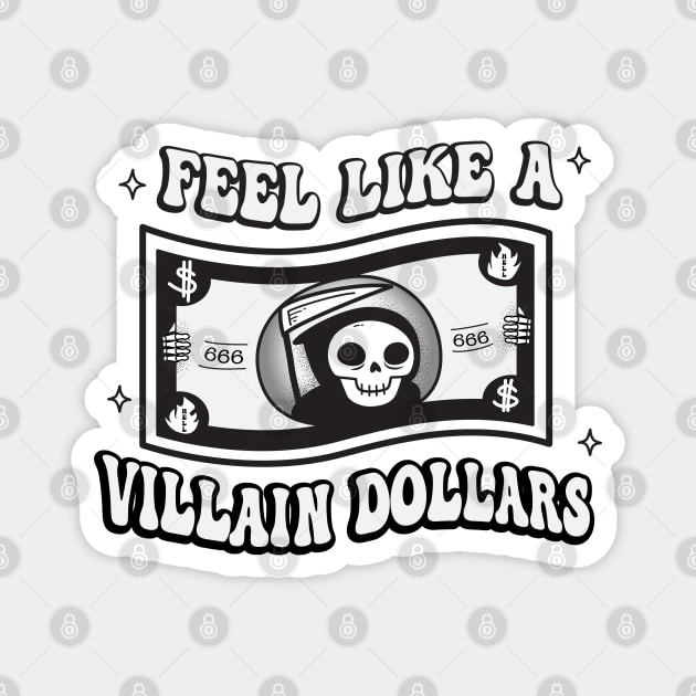 A Villian Dollars Magnet by Chonkypurr