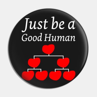 Just be a Good Human Motivational and Inspiring Chain of Heart Design Pin