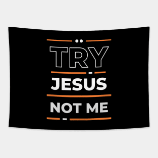 Try Jesus Not Me | Christian Typography Tapestry