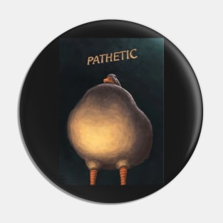 duck pathetic Pin