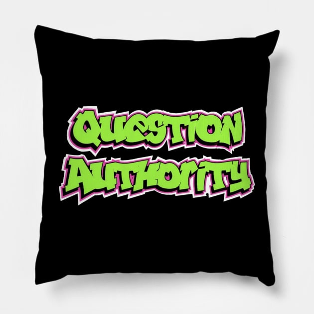 Fresh Question Authority Pillow by CloakedVision Designs