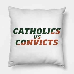 Catholics Vs Convicts Pillow