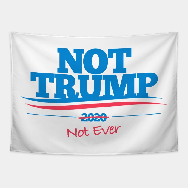 Not Trump 2020 Tapestry by UselessRob