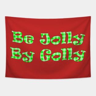 Be Jolly By Golly Tapestry