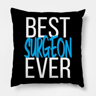 Best Surgeon Ever Pillow