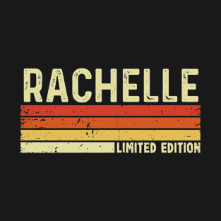 Rachelle Name Vintage Retro Limited Edition Gift T-Shirt