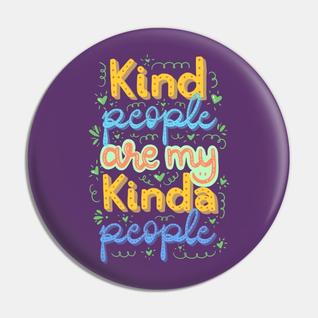 Kind People Are My Kinda People Lettering Quote Pin by Lizzamour