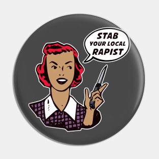 Stab Your Local Rapist Pin