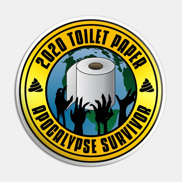 Toilet Paper Apocalypse Survivor - Funny Pin by Nirvanax Studio