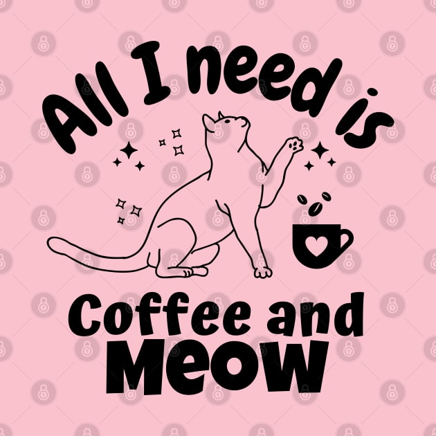 All I Need is Coffee and Meow - Coffee Cat by Souls.Print