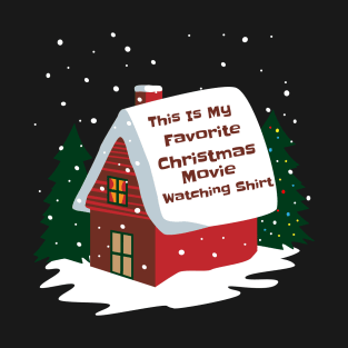 This is My Favorite Christmas Movie Watching Shirt T-Shirt