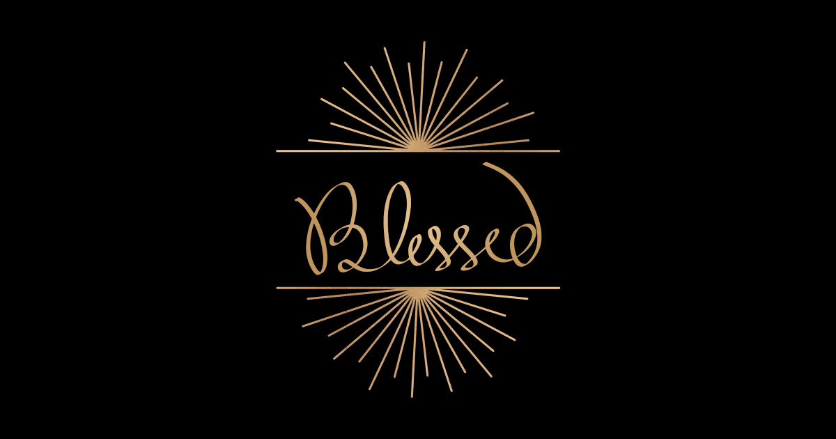 Blessed - Blessed - Sticker | TeePublic