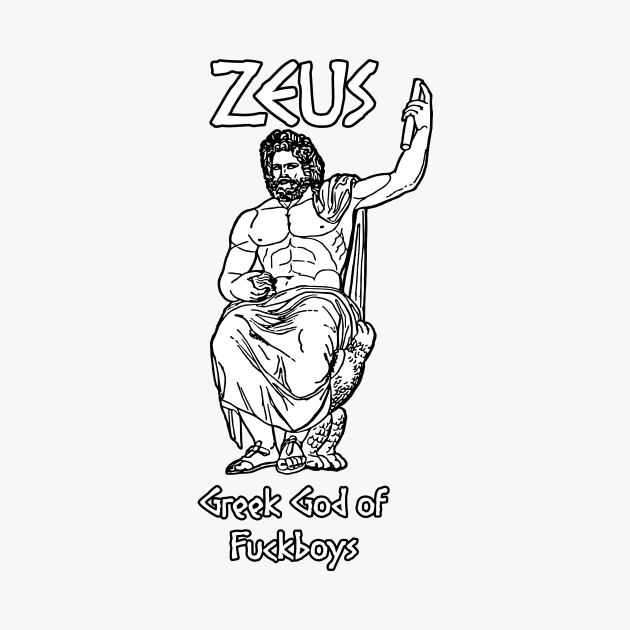 Zeus, Greek God of Fuckboys by Taversia