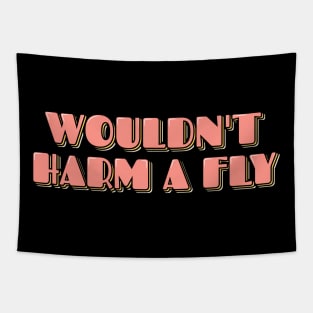 Wouldn't Harm a Fly Tapestry