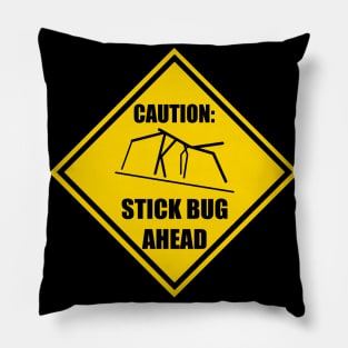 Caution: Stick Bug Ahead Pillow