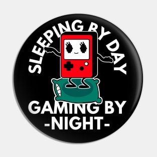 Sleeping By Day Gaming By Night Pin