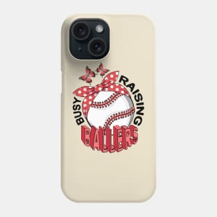 Baseball - Busy Raising Ballers Phone Case