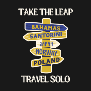 Take a Leap, Travel Solo T-Shirt