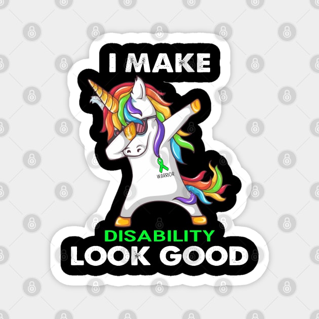 I Make Disability Look Good Support Disability Warrior Gifts Magnet by ThePassion99