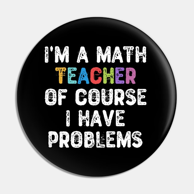 I'm a Math Teacher Of Course I Have Problems Pin by Yyoussef101