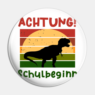 Achtung Schulbeginn Dinosaurier T shirt Pin