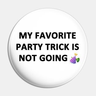 My Favorite Party Trick Pin