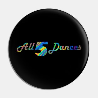 All 5 Dances Pin