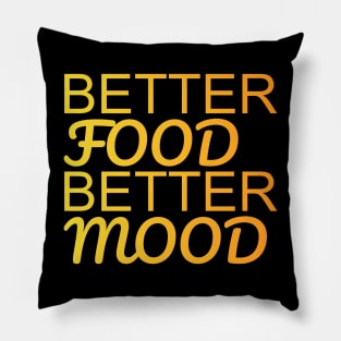 Better Food Better Mood Pillow