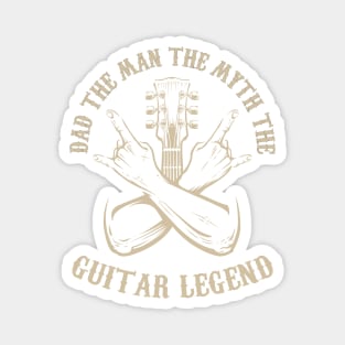 Dad The Man The Myth The Guitar Legend Magnet