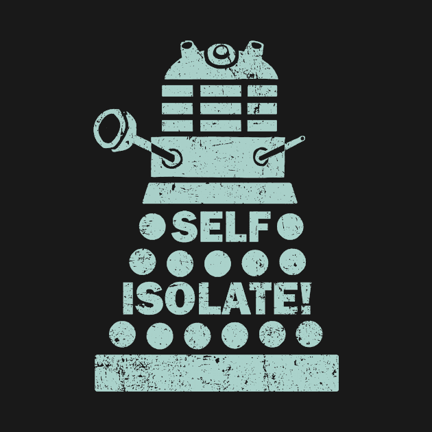 Self Isolate! by kg07_shirts