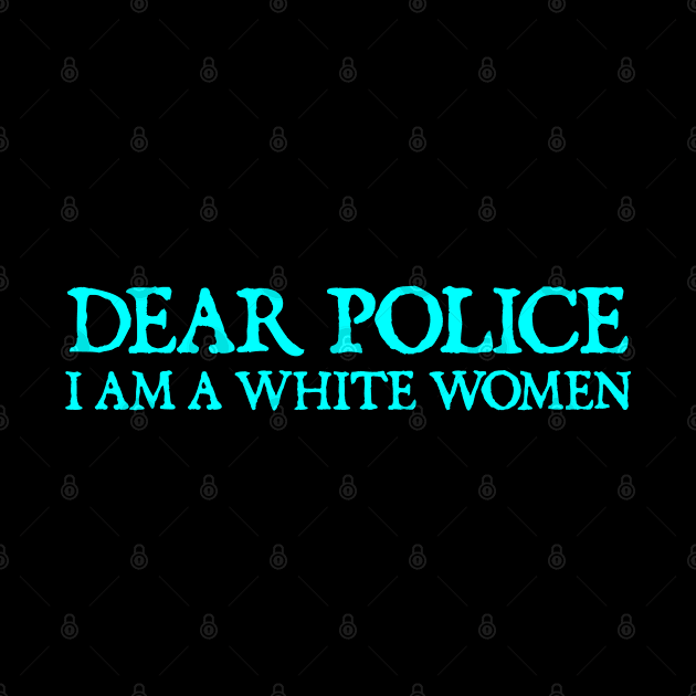 Dear police I am a white woman by  hal mafhoum?